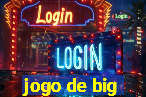 jogo de big