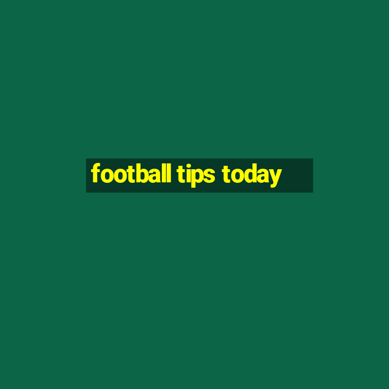 football tips today