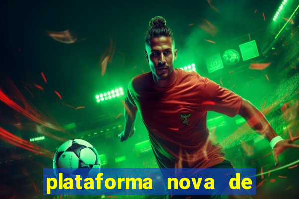 plataforma nova de jogo pagando