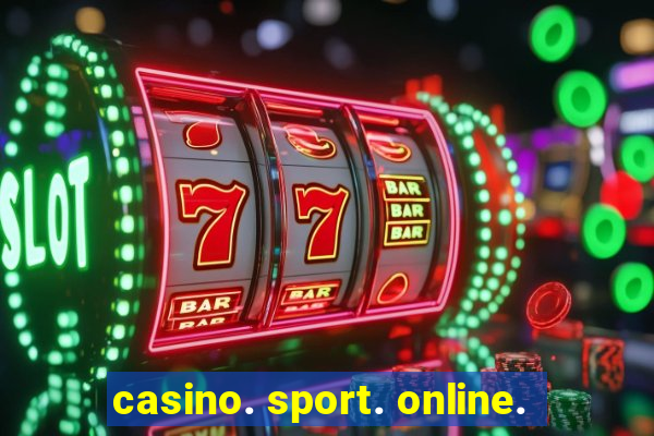 casino. sport. online.