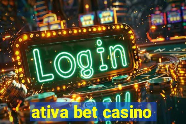 ativa bet casino