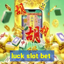 luck slot bet