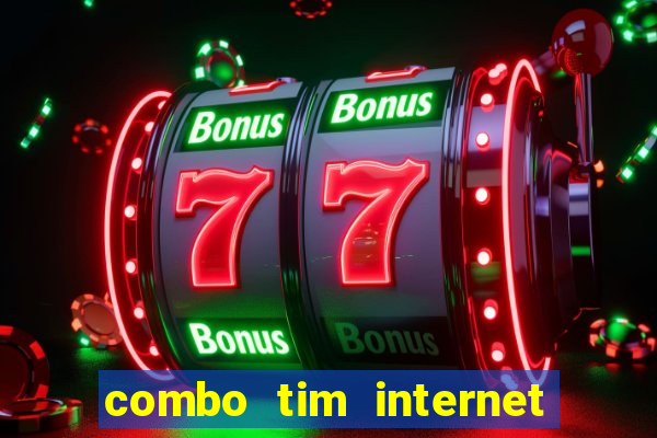 combo tim internet e celular