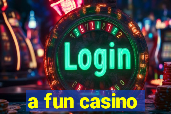 a fun casino