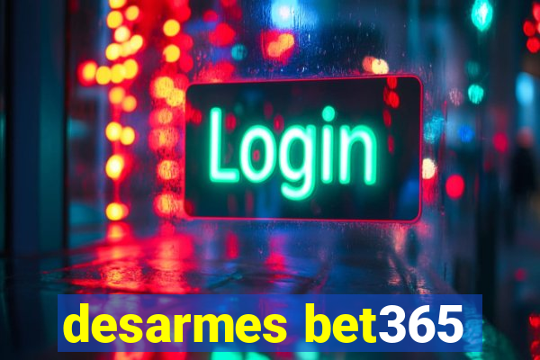 desarmes bet365