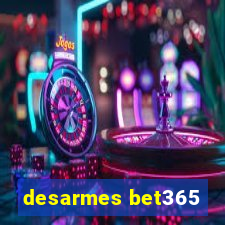 desarmes bet365