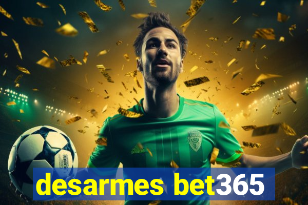 desarmes bet365