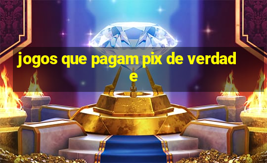 jogos que pagam pix de verdade