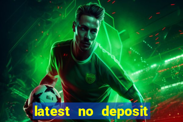 latest no deposit casino bonuses uk