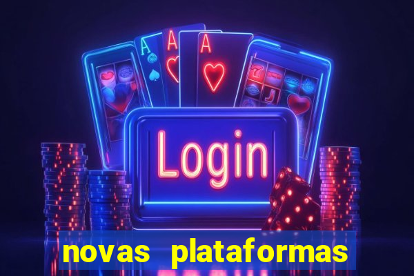 novas plataformas de apostas cassino