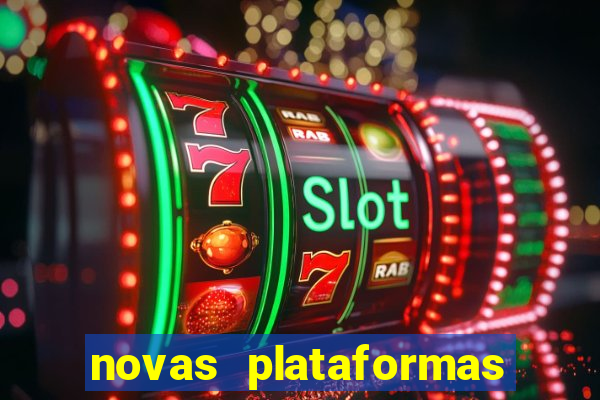 novas plataformas de apostas cassino