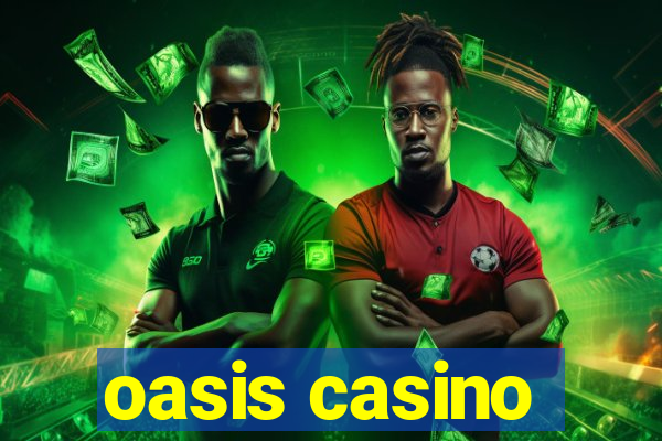 oasis casino