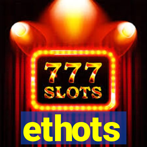 ethots