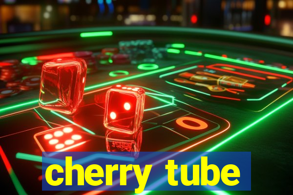 cherry tube