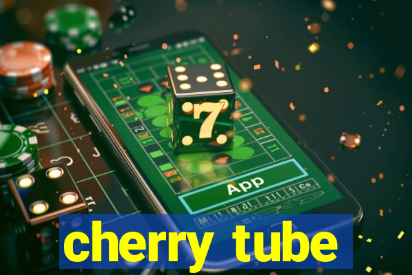 cherry tube