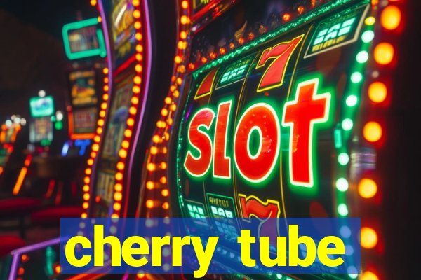 cherry tube