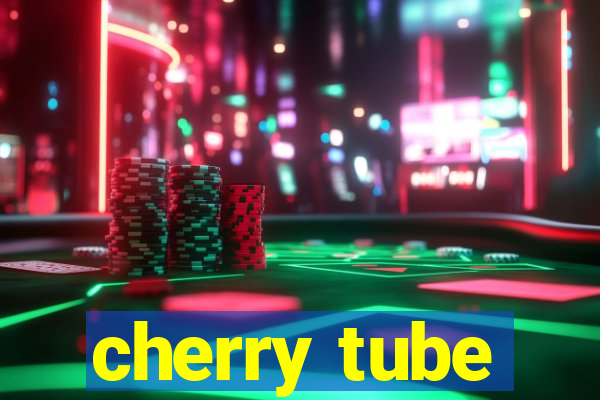 cherry tube