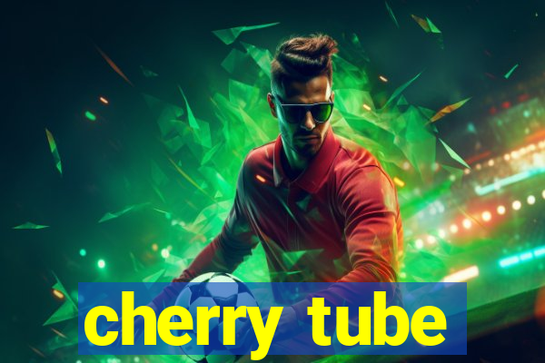 cherry tube