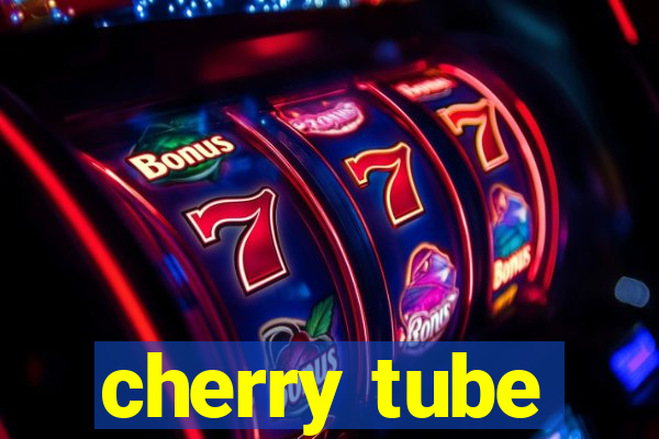 cherry tube