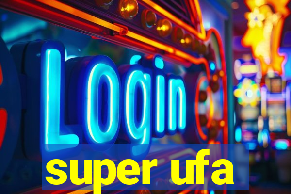 super ufa