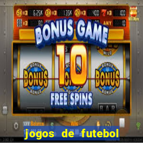 jogos de futebol com dinheiro infinito