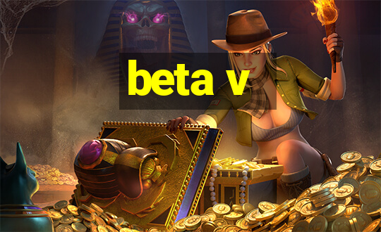 beta v