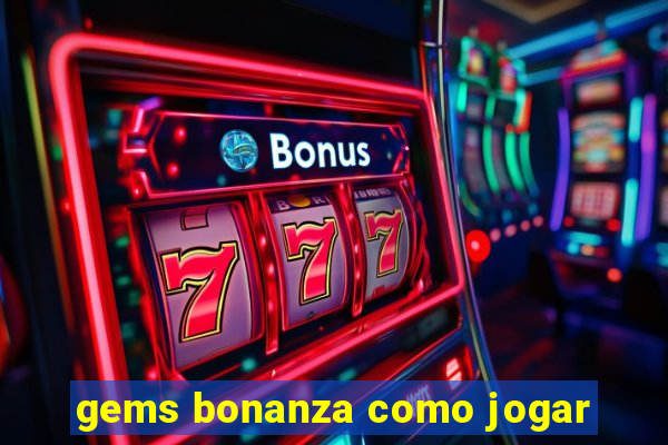 gems bonanza como jogar