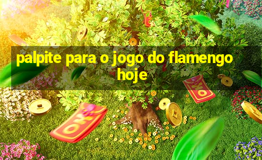 palpite para o jogo do flamengo hoje