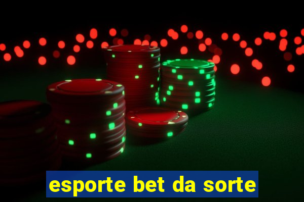 esporte bet da sorte