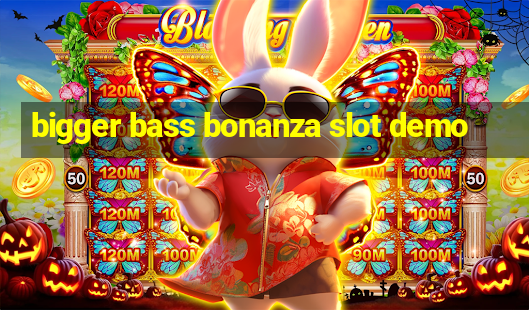 bigger bass bonanza slot demo