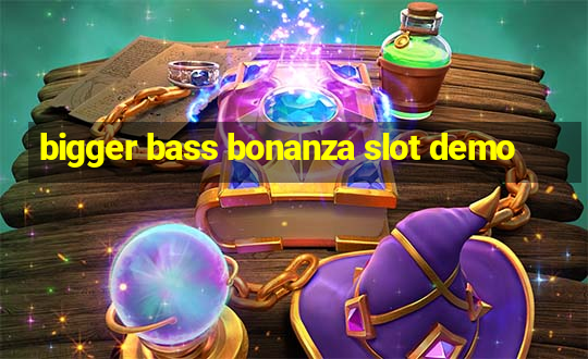 bigger bass bonanza slot demo