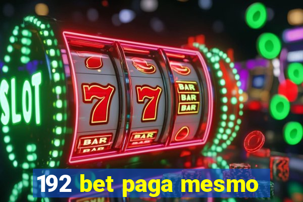 192 bet paga mesmo