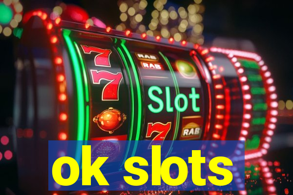 ok slots