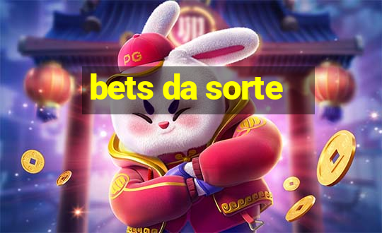 bets da sorte