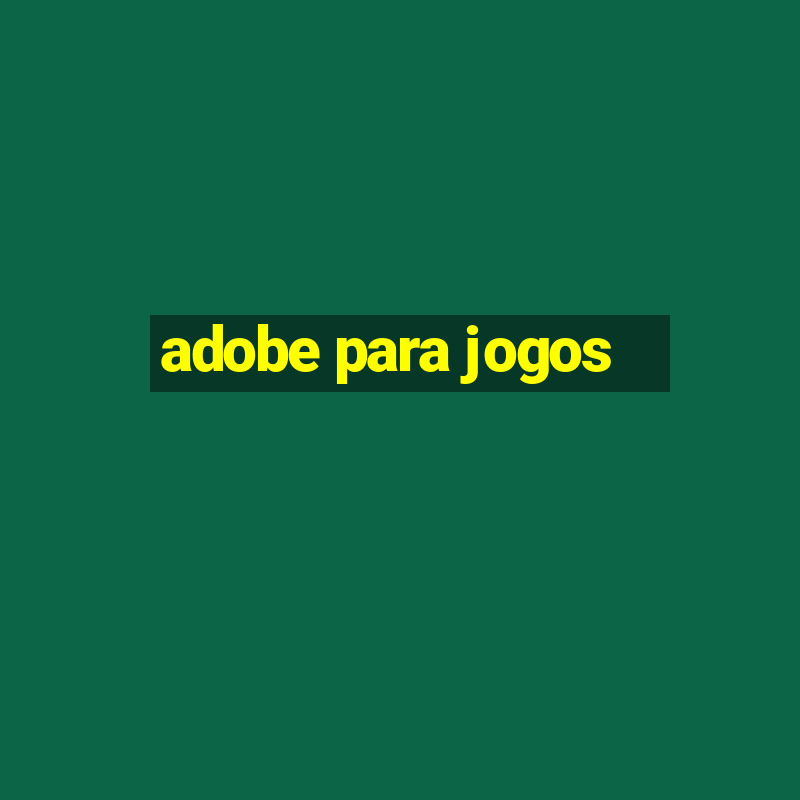 adobe para jogos