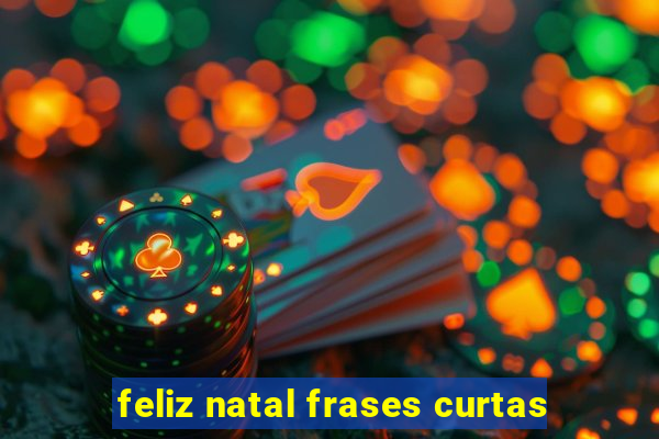 feliz natal frases curtas