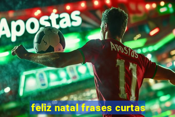 feliz natal frases curtas