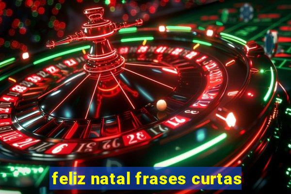 feliz natal frases curtas