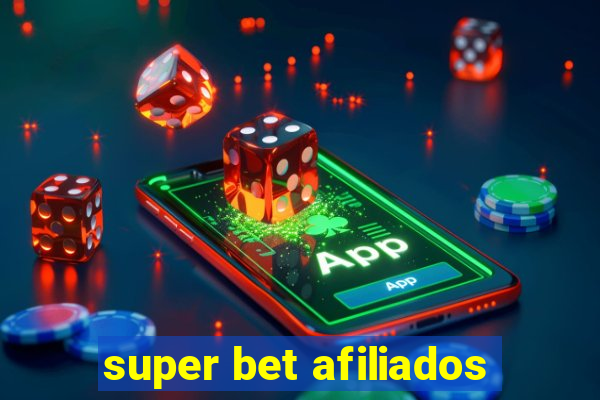 super bet afiliados