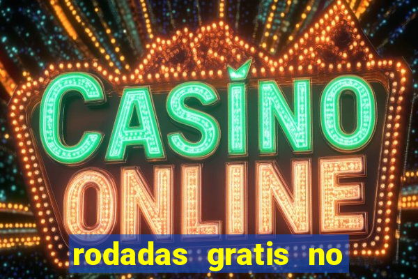 rodadas gratis no fortune tiger