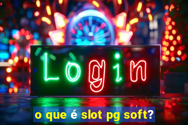 o que é slot pg soft?