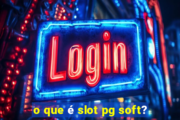 o que é slot pg soft?