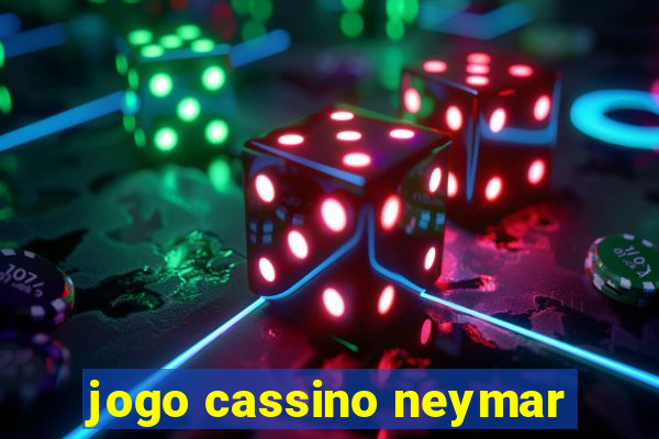 jogo cassino neymar