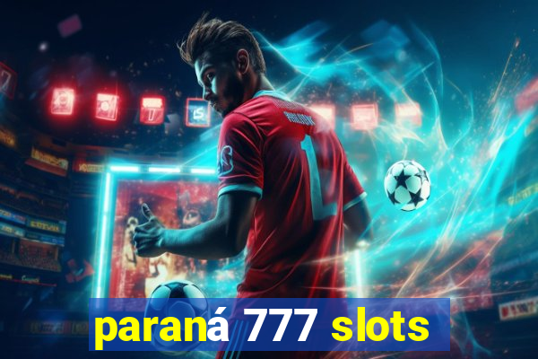 paraná 777 slots