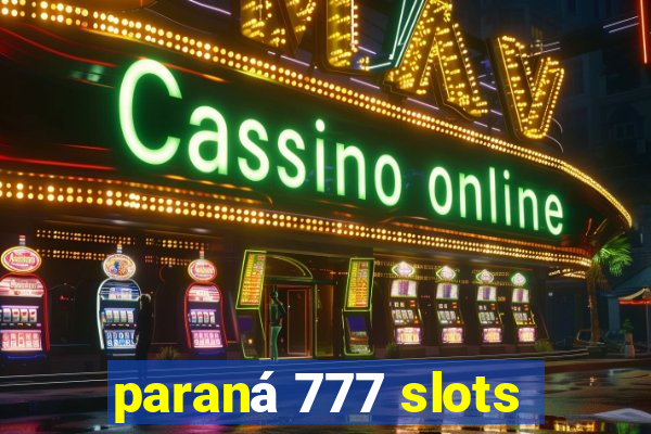 paraná 777 slots