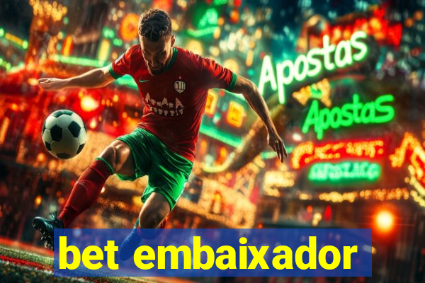 bet embaixador