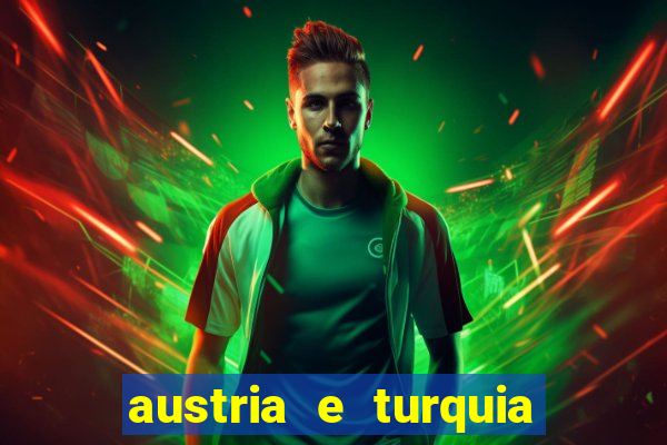 austria e turquia onde assistir