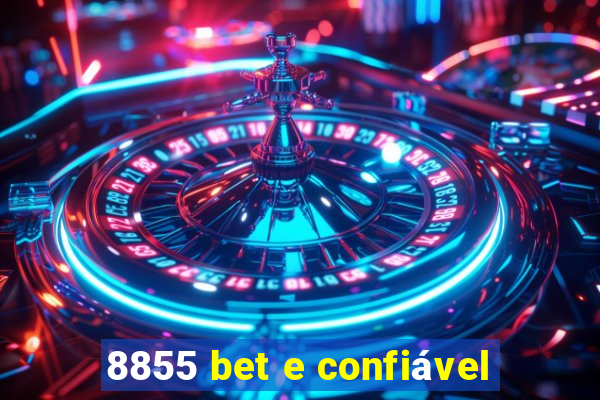 8855 bet e confiável