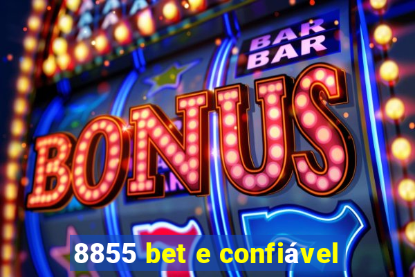 8855 bet e confiável