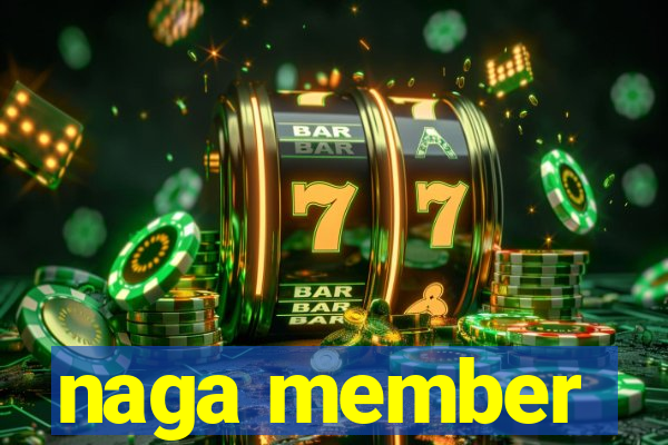 naga member